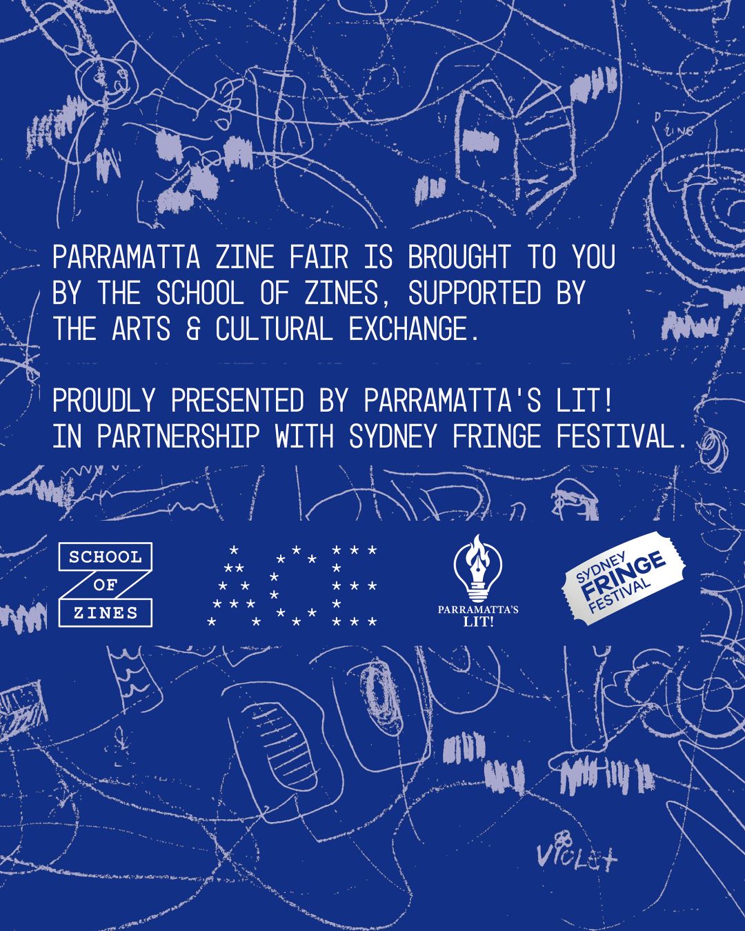 Parramatta Zine Fair is brought to you by the School of Zines, supported by the Arts & Cultural Exchange.
Proudly presented by "Parramatta's Lit!" in partnership with the Sydney Fringe Festival.